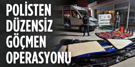POLİSTEN DÜZENSİZ GÖÇMEN OPERASYONU