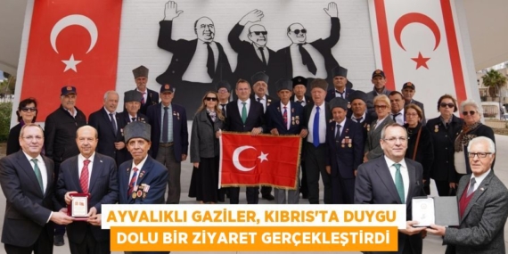 AYVALIKLI GAZİLER, KIBRIS’TA DUYGU DOLU BİR ZİYARET GERÇEKLEŞTİRDİ