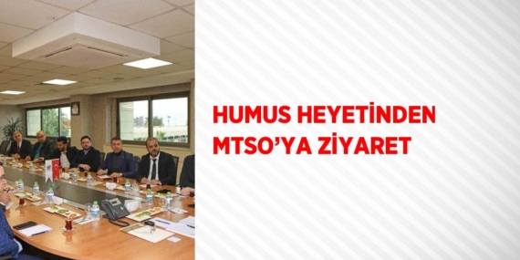 HUMUS HEYETİNDEN MTSO’YA ZİYARET