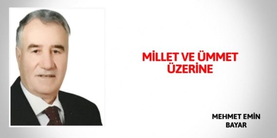 MİLLET VE ÜMMET ÜZERİNE