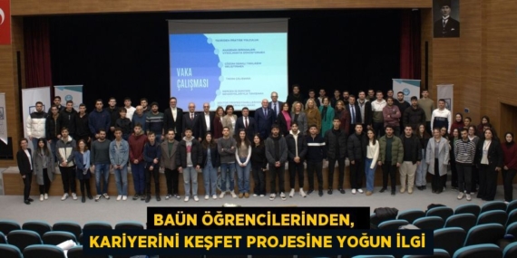 BAÜN ÖĞRENCİLERİNDEN,   KARİYERİNİ KEŞFET PROJESİNE YOĞUN İLGİ