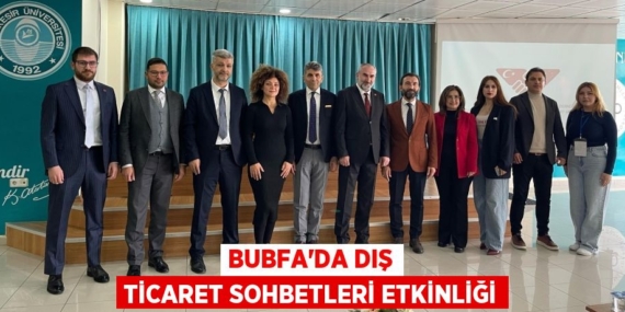 BUBFA’DA DIŞ TİCARET SOHBETLERİ ETKİNLİĞİ