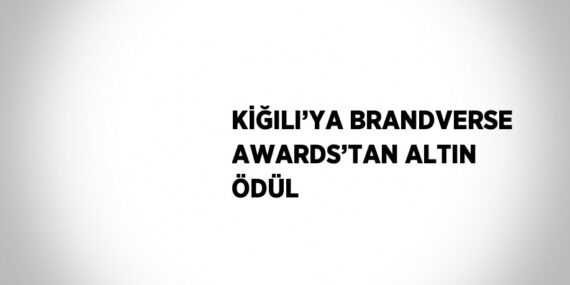 KİĞILI’YA BRANDVERSE AWARDS’TAN ALTIN ÖDÜL