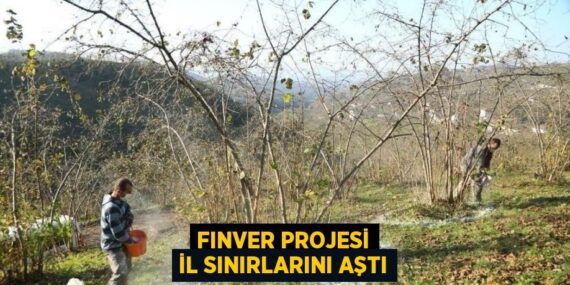 FINVER PROJESİ İL SINIRLARINI AŞTI