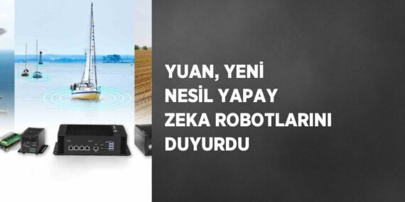 YUAN, YENİ NESİL YAPAY ZEKA ROBOTLARINI DUYURDU