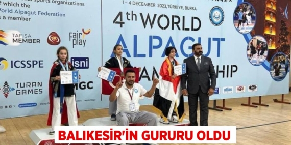 BALIKESİR’İN GURURU OLDU