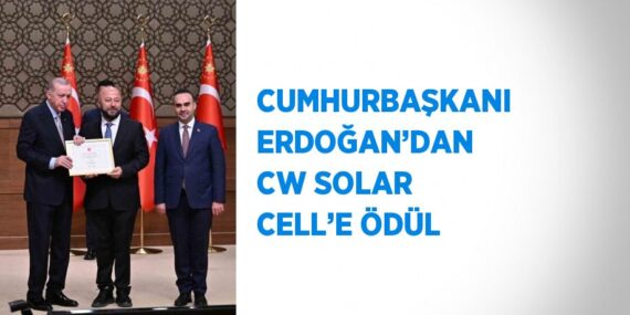 CUMHURBAŞKANI ERDOĞAN’DAN CW SOLAR CELL’E ÖDÜL