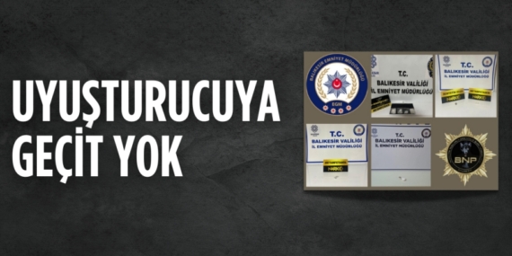 UYUŞTURUCUYA GEÇİT YOK