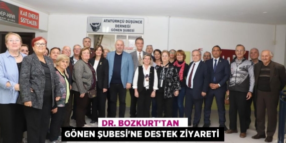DR. BOZKURT’TAN   GÖNEN ŞUBESİ’NE DESTEK ZİYARETİ