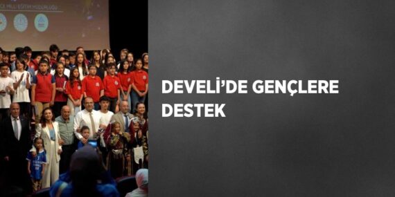 DEVELİ’DE GENÇLERE DESTEK