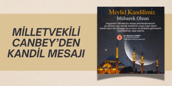 MİLLETVEKİLİ CANBEY’DEN KANDİL MESAJI