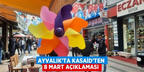 AYVALIK’TA KASAİD’TEN 8 MART AÇIKLAMASI