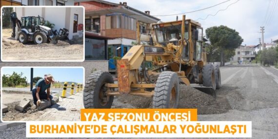 YAZ SEZONU ÖNCESİ BURHANİYE’DE ÇALIŞMALAR YOĞUNLAŞTI