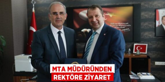 MTA MÜDÜRÜNDEN REKTÖRE ZİYARET