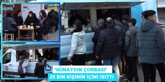 “GÜNAYDIN ÇORBASI”   25 BİN KİŞİNİN İÇİNİ ISITTI
