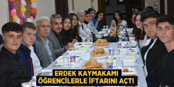 ERDEK KAYMAKAMI ÖĞRENCİLERLE İFTARINI AÇTI