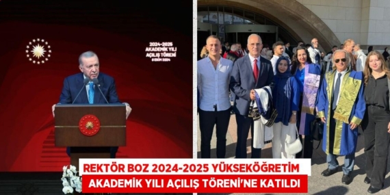REKTÖR BOZ 2024-2025 YÜKSEKÖĞRETİM    AKADEMİK YILI AÇILIŞ TÖRENİ’NE KATILDI
