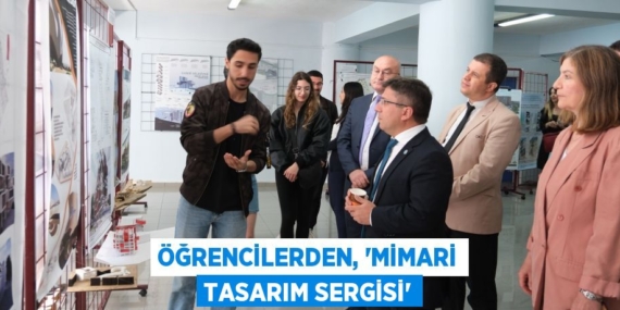 ÖĞRENCİLERDEN, “MİMARİ TASARIM SERGİSİ”