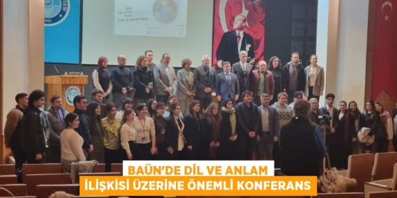 BAÜN’DE DİL VE ANLAM İLİŞKİSİ ÜZERİNE ÖNEMLİ KONFERANS