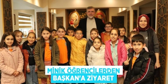 MİNİK ÖĞRENCİLERDEN BAŞKAN’A ZİYARET
