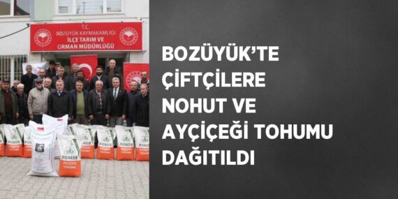 BOZÜYÜK’TE ÇİFTÇİLERE NOHUT VE AYÇİÇEĞİ TOHUMU DAĞITILDI