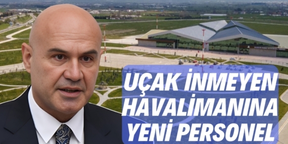 UÇAK İNMEYEN HAVALİMANINA YENİ PERSONEL