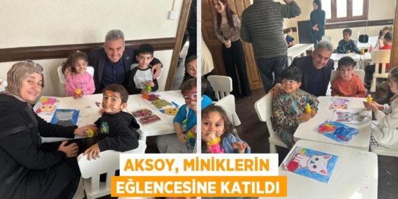 AKSOY, MİNİKLERİN EĞLENCESİNE KATILDI