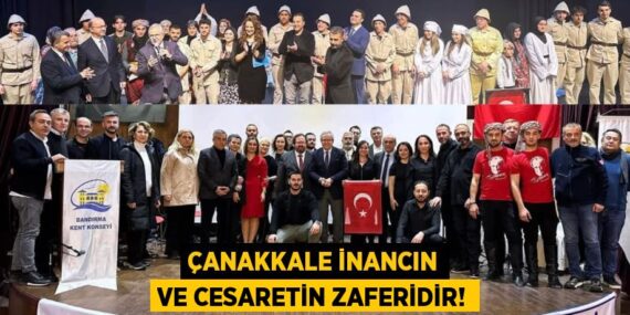 ÇANAKKALE İNANCIN VE CESARETİN ZAFERİDİR!