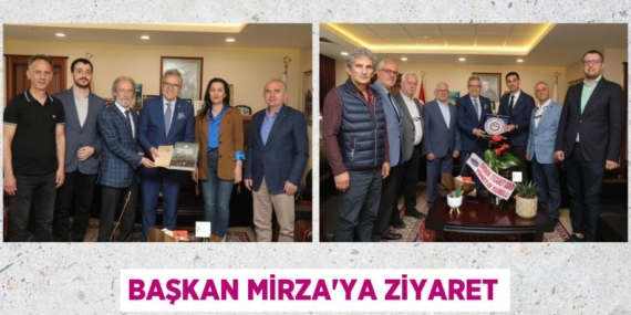 BAŞKAN MİRZA’YA ZİYARET