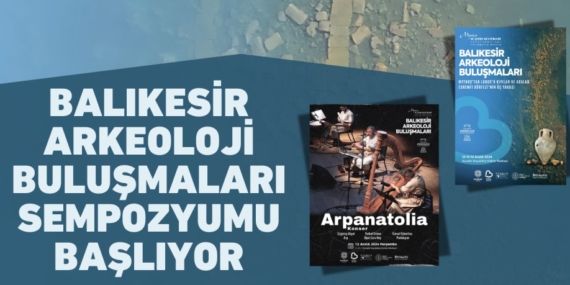 BALIKESİR ARKEOLOJİ BULUŞMALARI SEMPOZYUMU BAŞLIYOR