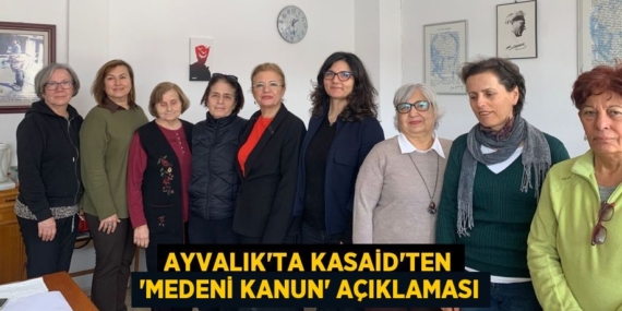 AYVALIK’TA KASAİD’TEN “MEDENİ KANUN” AÇIKLAMASI