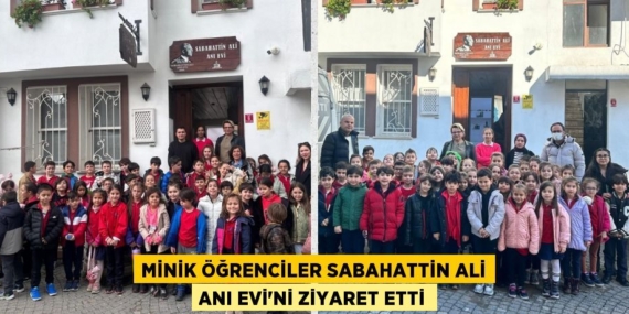 MİNİK ÖĞRENCİLER SABAHATTİN ALİ ANI EVİ’Nİ ZİYARET ETTİ