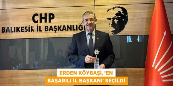 ERDEN KÖYBAŞI, ‘EN BAŞARILI İL BAŞKANI’ SEÇİLDİ