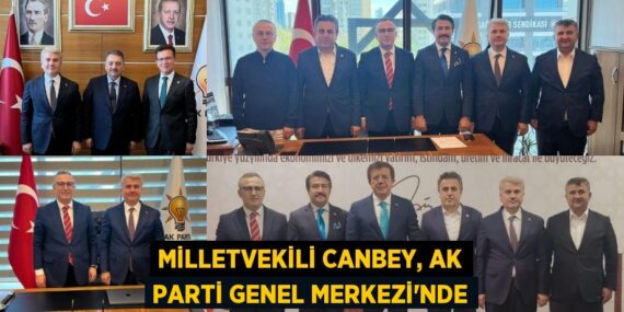 MİLLETVEKİLİ CANBEY, AK PARTİ GENEL MERKEZİ’NDE