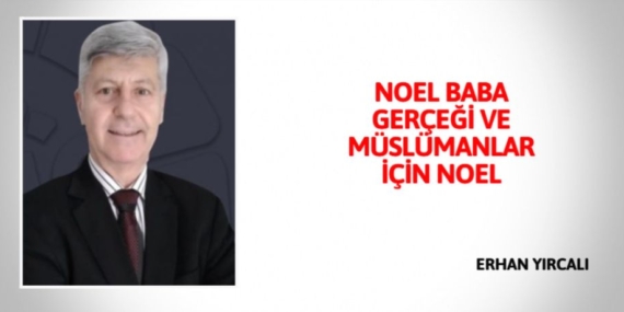 NOEL BABA GERÇEĞİ VE MÜSLÜMANLAR İÇİN NOEL