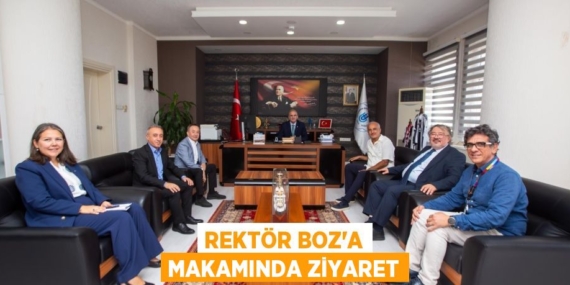 REKTÖR BOZ’A MAKAMINDA ZİYARET