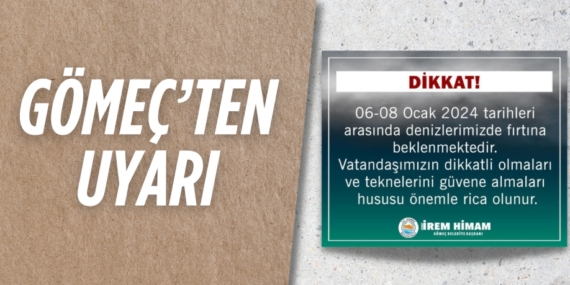 GÖMEÇ’TEN UYARI