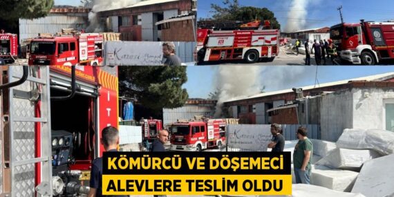 KÖMÜRCÜ VE DÖŞEMECİ ALEVLERE TESLİM OLDU