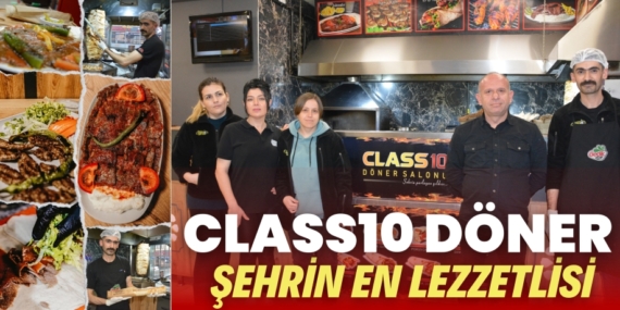 CLASS10 DÖNER  ŞEHRİN EN LEZZETLİSİ