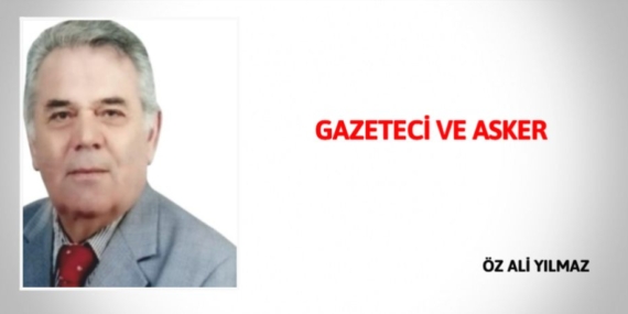GAZETECİ VE ASKER