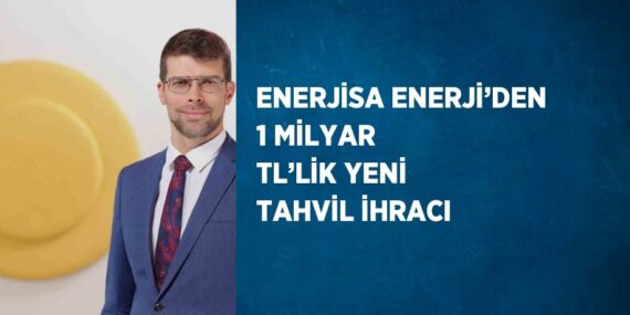 ENERJİSA ENERJİ’DEN 1 MİLYAR TL’LİK YENİ TAHVİL İHRACI