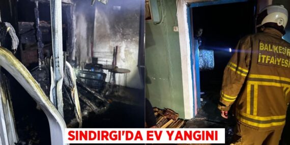 SINDIRGI’DA EV YANGINI