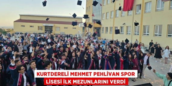 KURTDERELİ MEHMET PEHLİVAN SPOR LİSESİ İLK MEZUNLARINI VERDİ