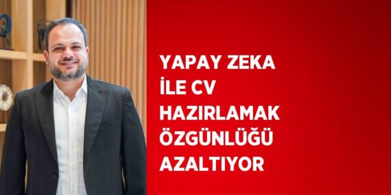 YAPAY ZEKA İLE CV HAZIRLAMAK ÖZGÜNLÜĞÜ AZALTIYOR