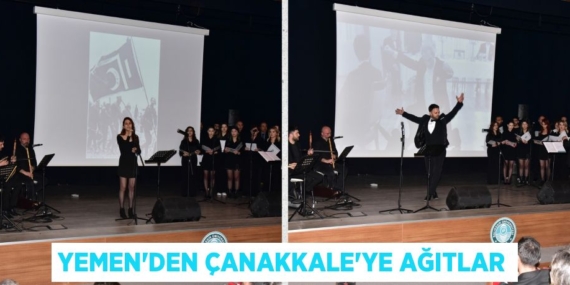 YEMEN’DEN ÇANAKKALE’YE AĞITLAR
