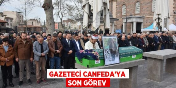 GAZETECİ CANFEDA’YA SON GÖREV