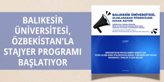 BALIKESİR ÜNİVERSİTESİ, ÖZBEKİSTAN’LA STAJYER PROGRAMI BAŞLATIYOR