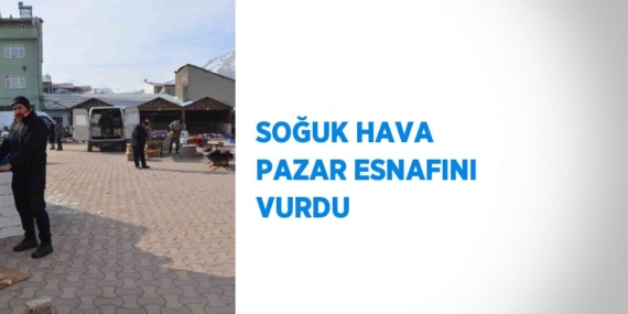 SOĞUK HAVA PAZAR ESNAFINI VURDU