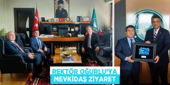 REKTÖR OĞURLU’YA  MEVKİDAŞ ZİYARET
