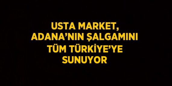 USTA MARKET, ADANA’NIN ŞALGAMINI TÜM TÜRKİYE’YE SUNUYOR